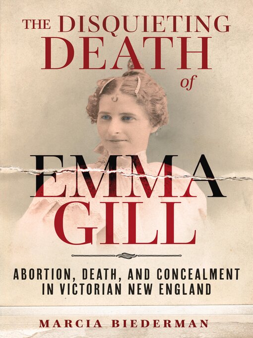 Title details for The Disquieting Death of Emma Gill by Marcia Biederman - Available